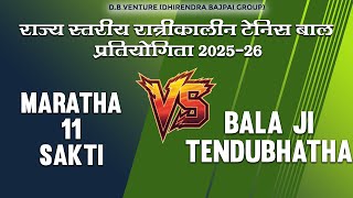 MARATHA 11 SAKTI VS BALAJI TENDUBHATHA || राज्य स्तरीय रात्रिकालीन टेनिस बाल क्रिकेट प्रतियोगिता