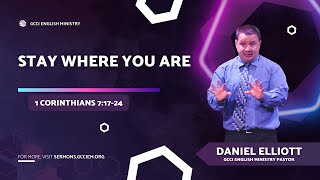 Stay Where You Are | Pastor Daniel Elliott | November 30, 2025