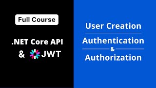 ASP.NET Core API with JWT - Authentication & Authorization