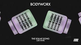 BODYWORX - The Squat Song (with MOTi)
