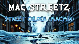 Mac Streetz - Streetz Colder (MacMix) (Warning shot )