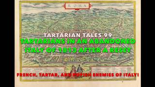 TARTARIAN TALES 99. TARTARIANS in a Desolate ROME, ITALY after a RESET.. Who Wielded the Evil? Popes