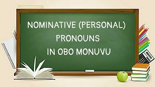 Obo Monuvu Pronoun Set: Nominative