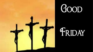 Good Friday Service-April 2, 2021