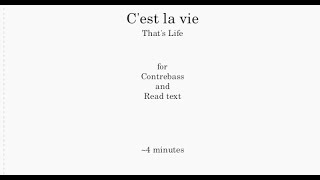 C'est la vie — Contrabass & voice (2025) | score video | Stephen Demers