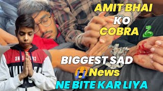 Biggest Sad😭😭 News@CrazyXYZ Snake 🐍 Bite Amit Bhai | भगवान से दुवा करो जल्दी से ठीक हो जाए