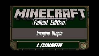 Minecraft Fallout World Edition Imagine Utopia Music that you never had wish for