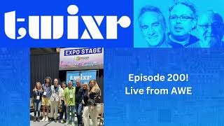This Week In XR June 20th, 2024 Episode 200, live from AWE