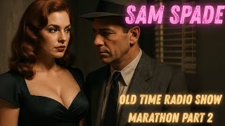 The Adventures of Sam Spade: Old Time Radio Marathon (Vol. 2) 8+ Hour Sleep & Study Noir Playlist