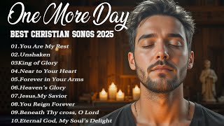 One More Day | Best Worship Songs 2025 | Powerful Gospel Worship Mix