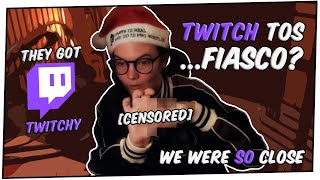 Twitch TOS...Fiasco? AKA: We ALMOST had Twitch tiddles!