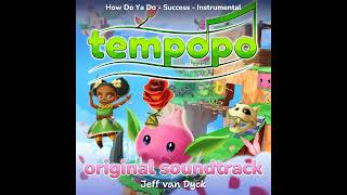 How Do Ya Do - Success - Instrumental Tempopo (Original Soundtrack) - Jeff van Dyck