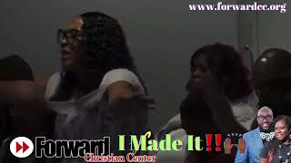 I Made IT!!! -Pastor Charles Williams #forwardchristiancenter