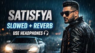Satisfya (Slowed + Reverb) | Imran Khan | Lofi Song | Rhythm6