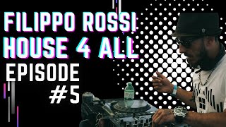 Filippo Rossi: House 4 All #5|  Live DJ Set | House And Tech House grooves for your mind