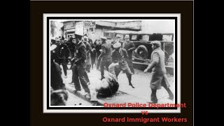 Oxnard Police Department vs Immigrant Workers since 1900s