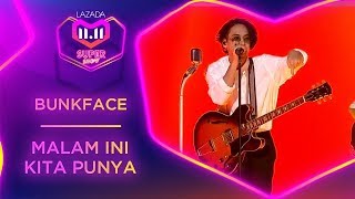 Malam Ini Kita Punya | BunkFace | #MyLazada1111