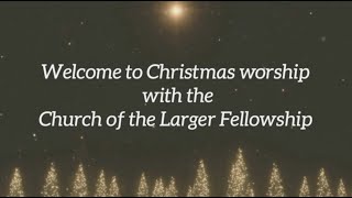 The Work of Christmas by the Church of the Larger Fellowship - 2022