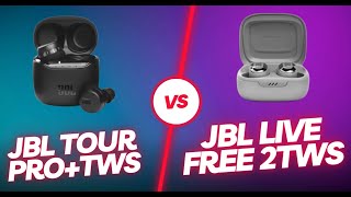 All Tech Buy Comparison Earbuds with Details Elements JBL Tour Pro + TWS Vs JBL Live Free 2TWS