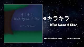 キラキラ / Wish Upon A Star (PREVIEW) - In The Oblivion