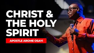 CHRIST AND THE HOLY SPIRIT - APOSTLE AROME OSAYI #apostlearomeosayi #holyspirit