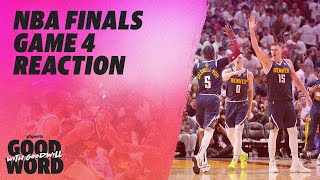 NBA Finals Game 4 Reaction | Good Word with Goodwill