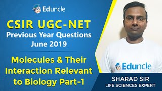 CSIR NET Life Science | Questions on Moleules & their Interaction (Part 1) | Eduncle | Mr. Sharad