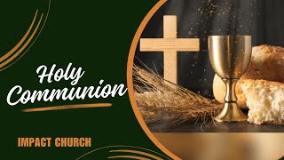 Holy Communion Service (Impact Church Live)