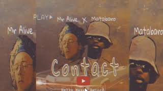 Mr. Alive x Matabaro - Contact