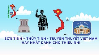 Sơn Tinh – Thủy Tinh | Truyền Thuyết Việt Nam Hay Nhất Dành Cho Thiếu Nhi