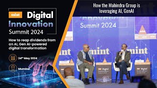 How the Mahindra Group is leveraging AI, GenAI | Mahindra Group's Mohit Kapoor at Mint Summit