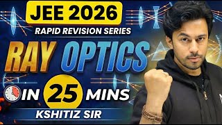 Ray Optics in 25 Mins | Rapid Revision For JEE 2026 | Physics | Kshitiz Sir #jee2026 #physics
