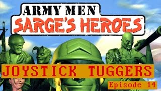 Joystick Tuggers 14 - The First Video One (Army Men: Sarge's Heroes 1 & 2 | N64)