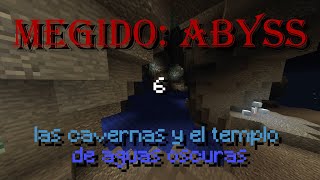 Las cavernas y el templo de aguas oscuras - Capitulo 6 - Megido: abyss