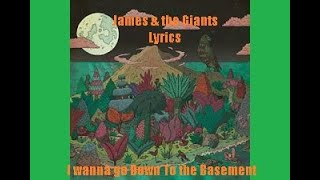 James & The Giants - I Wanna Go Down To The Basement (Lyrics)