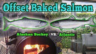 Best Offset Smoker Alaskan Sockeye Salmon and Atlantic Salmon recipe
