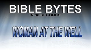 Bible Bytes #3 - Woman at the well