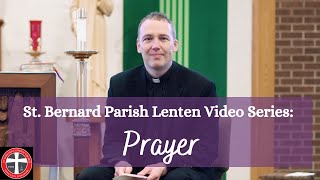 Prayer - Lenten Video Series