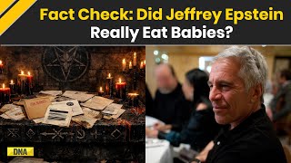 Epstein Files: Did Jeffrey Epstein Really Eat Babies? Fact-Checkers On Cannibalism & Ritual Claims