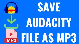 How to Save Audacity File as MP3