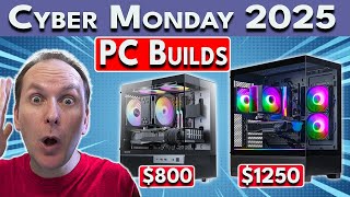 🛑 Cyber Monday 2025 PC Builds! 🛑$800 / $1200 / $1800 Gaming Builds