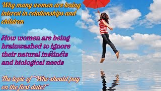 Women's Needs in Relationships. Why many people are single and natality is going down - Part II