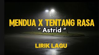 MENDUA X TENTANG RASA ASTRID | Lirik lagu galau | lagu galau | Viral tiktok