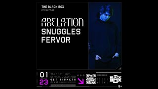 Abelation w/ Snuggles, Fervor (01.23.26)