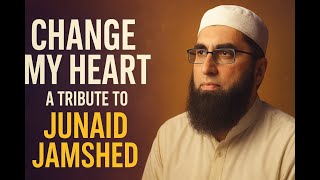 Change My Heart – A Tribute to Junaid Jamshed English Version #MeraDilBadalDe  #spiritualsongs