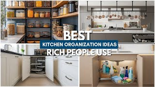 Best Kitchen Organization Ideas Rich People Use