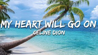 Céline Dion - My Heart Will Go On (Lyrics)