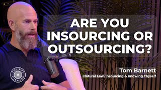 Natural Law, Insourcing & Knowing Thyself with Tom Barnett