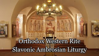 Orthodox Western Rite - Ambrosian Rite Liturgy in Slavonic