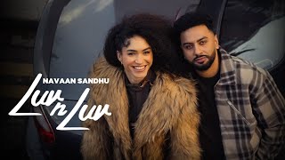 Luv N Luv | Navaan Sandhu | New Punjabi Songs | Latest Punjabi Songs